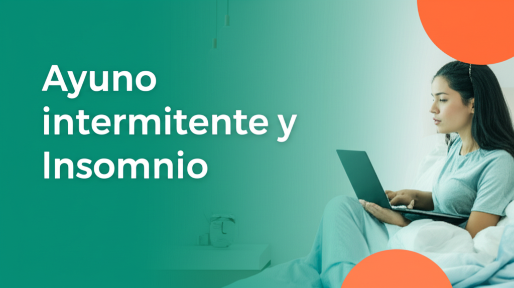Ayuno intermitente y insomnio: Guia completa y actualizada