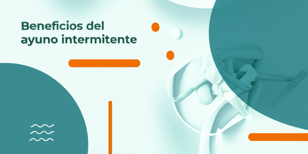 Beneficios del ayuno intermitente: Guía completa y actualizada
